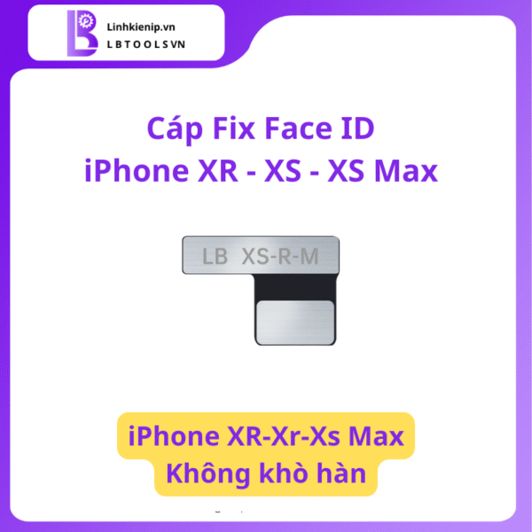Cáp Face ID iPhone XR/XS/XS Max Không Khò Hàn