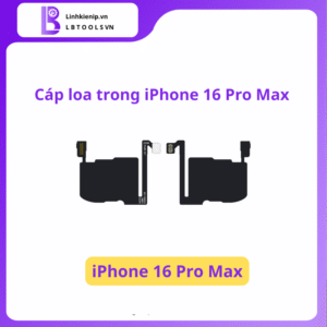 Cáp Loa Trong iPhone 16 Pro Max