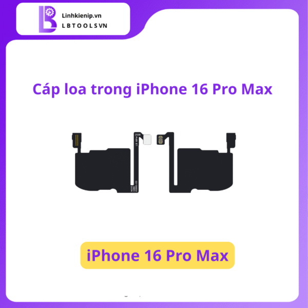 Cáp Loa Trong iPhone 16 Pro Max