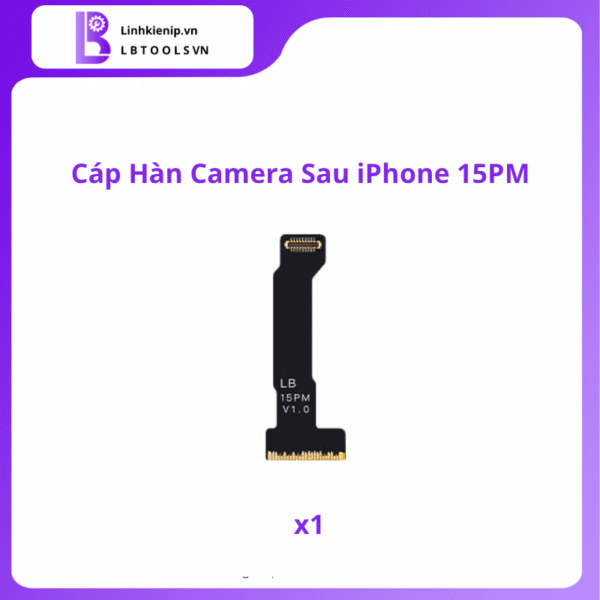 Cáp Hàn Camera Sau Series iPhone 15 - Hình ảnh 10