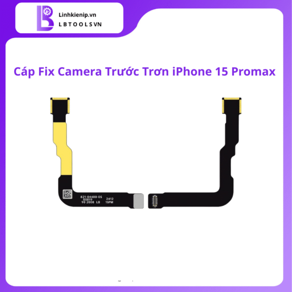 Cáp fix camera trước trơn iPhone 15 Pro Max