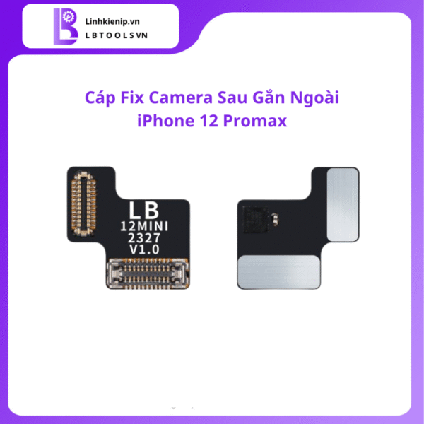 Cáp fix camera sau gắn ngoài iPhone 12 Pro Max