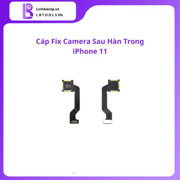 Cáp fix camera sau hàn trong iPhone 11