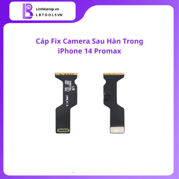 Cáp fix camera sau hàn trong iPhone 14 Pro Max