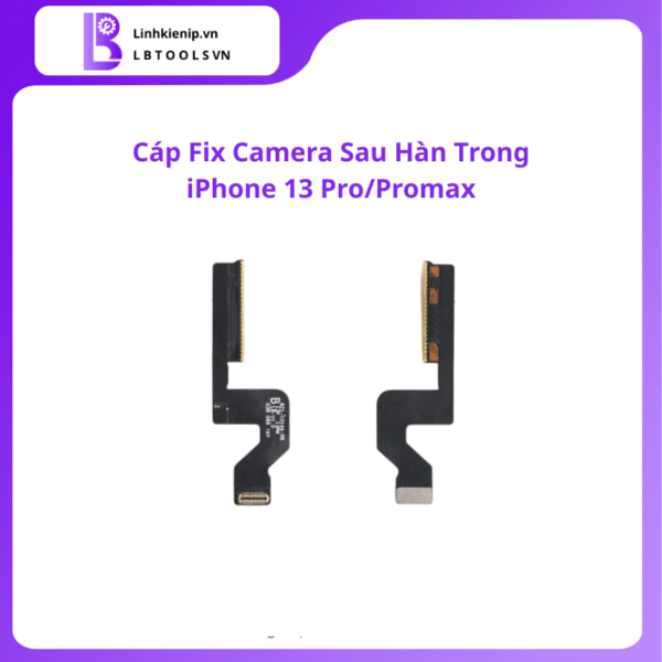 Cáp fix camera sau hàn trong iPhone 13 Pro / 13 Pro Max