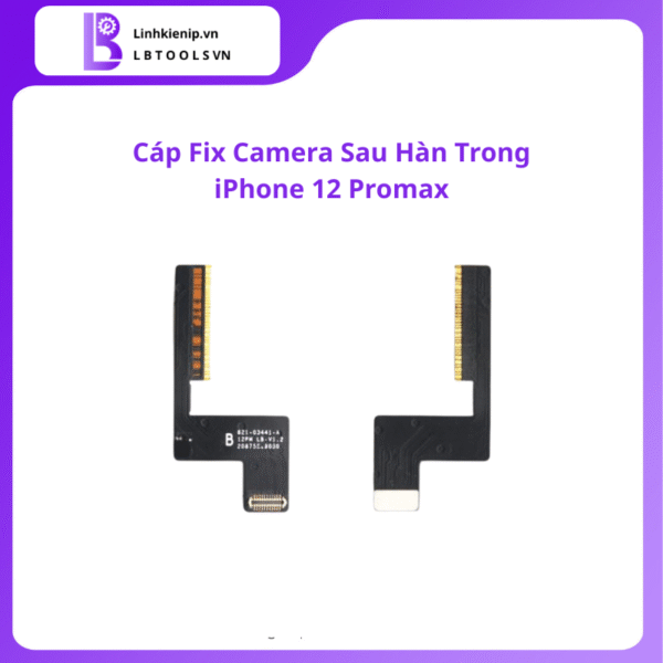Cáp fix camera sau hàn trong iPhone 12 Pro Max