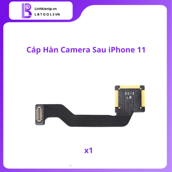 Cáp Hàn Camera Sau Series iPhone 11 - Hình ảnh 3