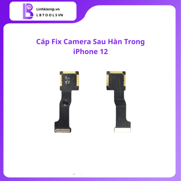 Cáp fix camera sau hàn trong iPhone 12