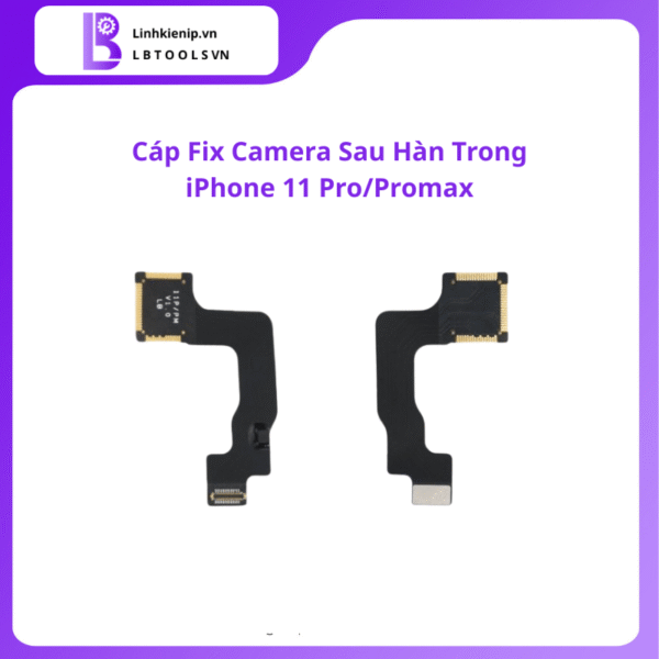 Cáp fix camera sau hàn trong iPhone 11 Pro / Pro Max
