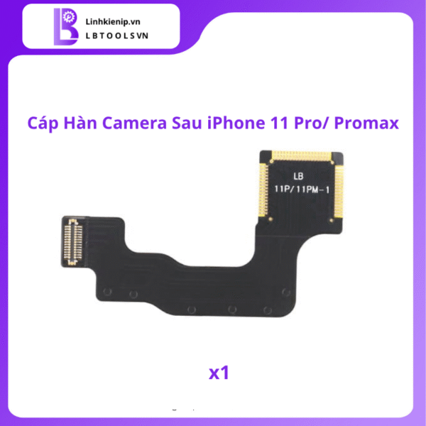 Cáp Hàn Camera Sau Series iPhone 11 - Hình ảnh 5