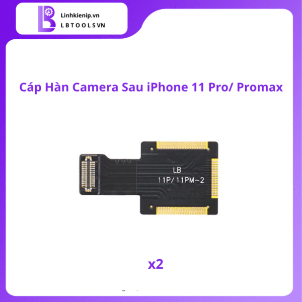 Cáp Hàn Camera Sau Series iPhone 11 - Hình ảnh 6