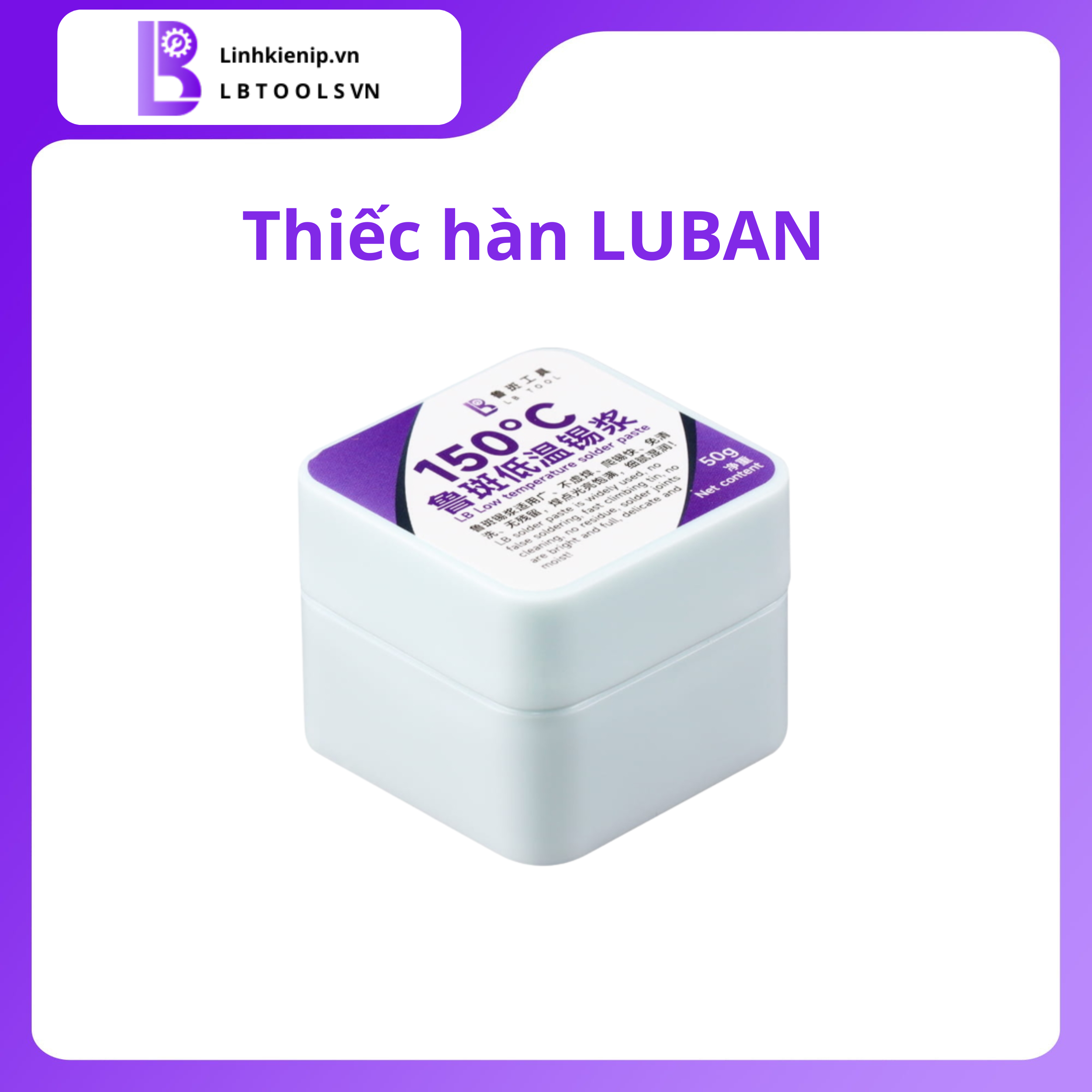 Thiếc hàn Luban 138℃ – 150℃ – 183℃ – 199℃ – 217℃ - Hình ảnh 6