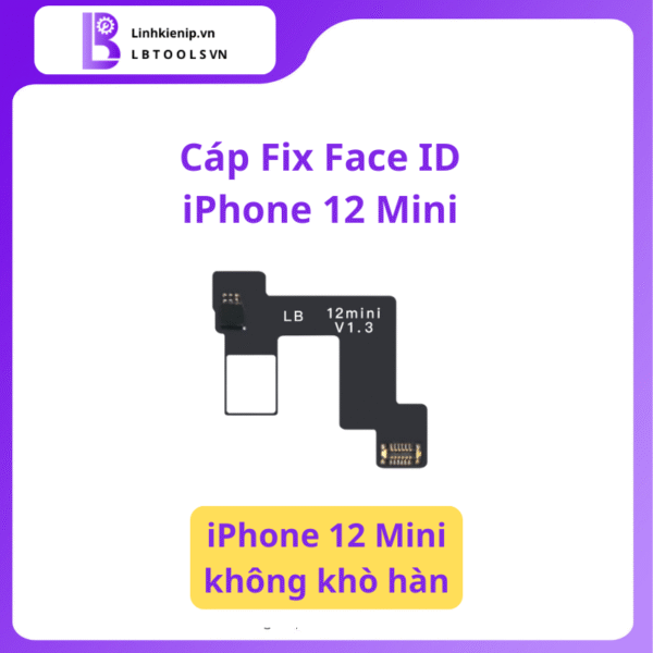 Cáp Face ID iPhone 12 Mini Không Khò Hàn