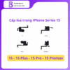 Cáp Loa Trong iPhone Series 15