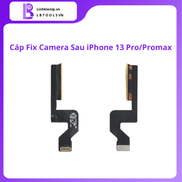 Cáp Fix Camera Sau iPhone 13 Pro / 13 Pro Max