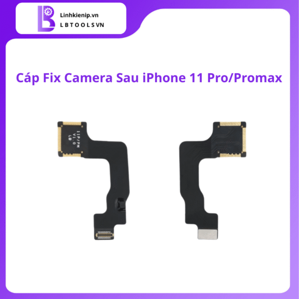 Cáp Fix Camera Sau iPhone 11 Pro / 11 Pro Max