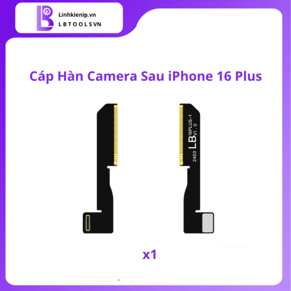 Cáp Hàn Camera Sau Trơn iPhone 16 Series - Hình ảnh 4