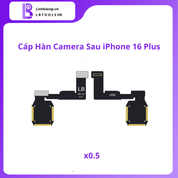 Cáp Hàn Camera Sau Trơn iPhone 16 Series - Hình ảnh 5