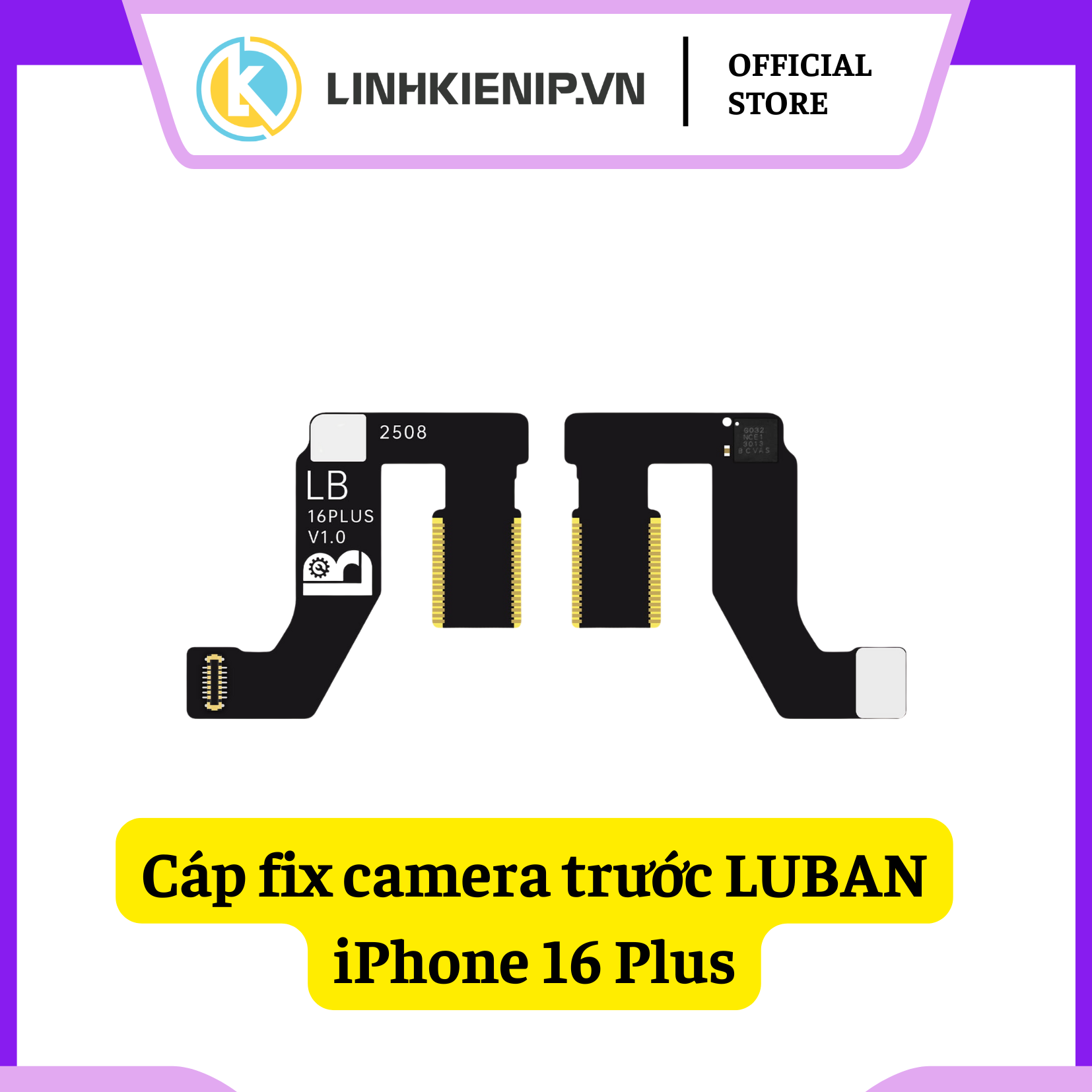 Cáp Fix Camera Trước iPhone 16 Plus
