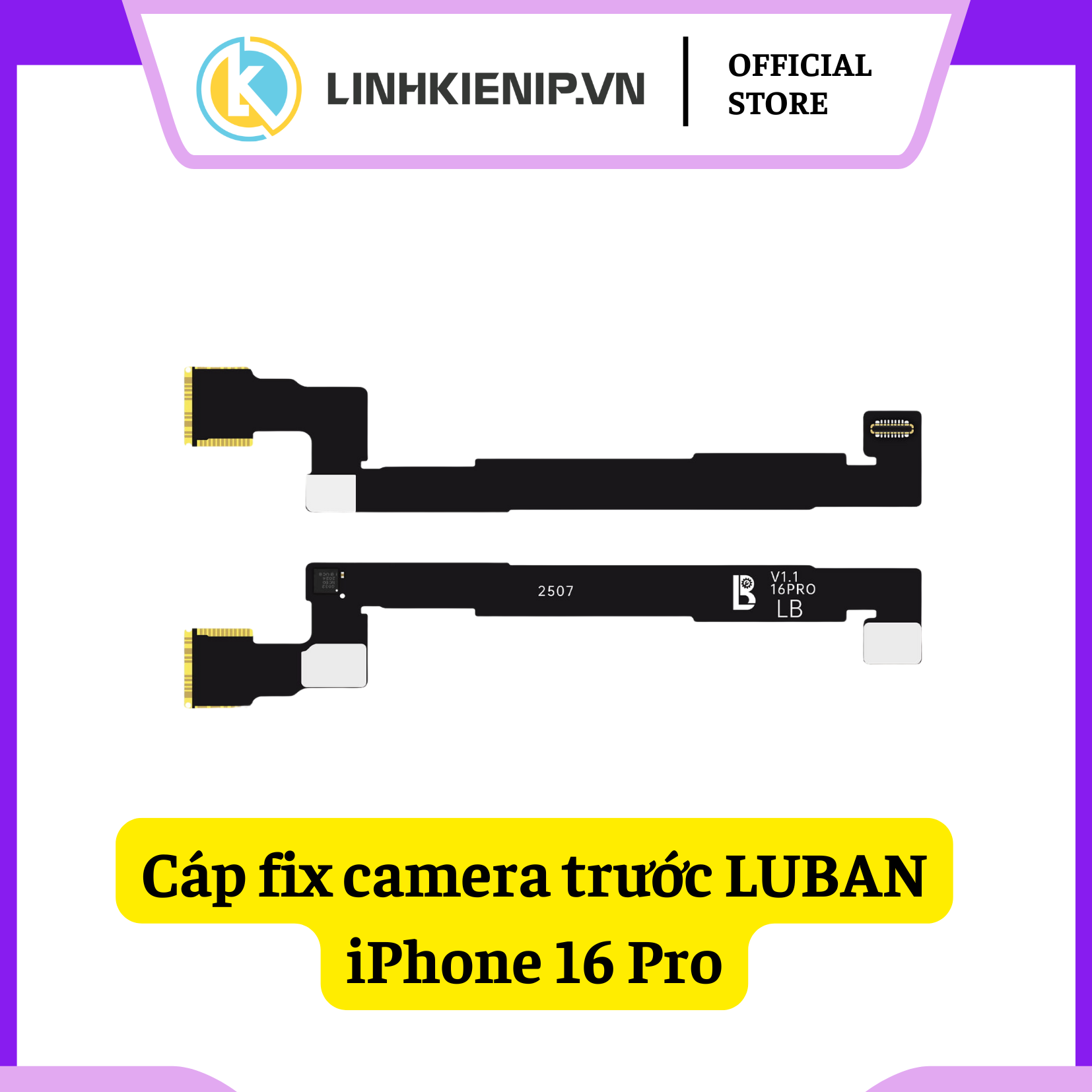 Cáp Fix Camera Trước iPhone 16 Pro