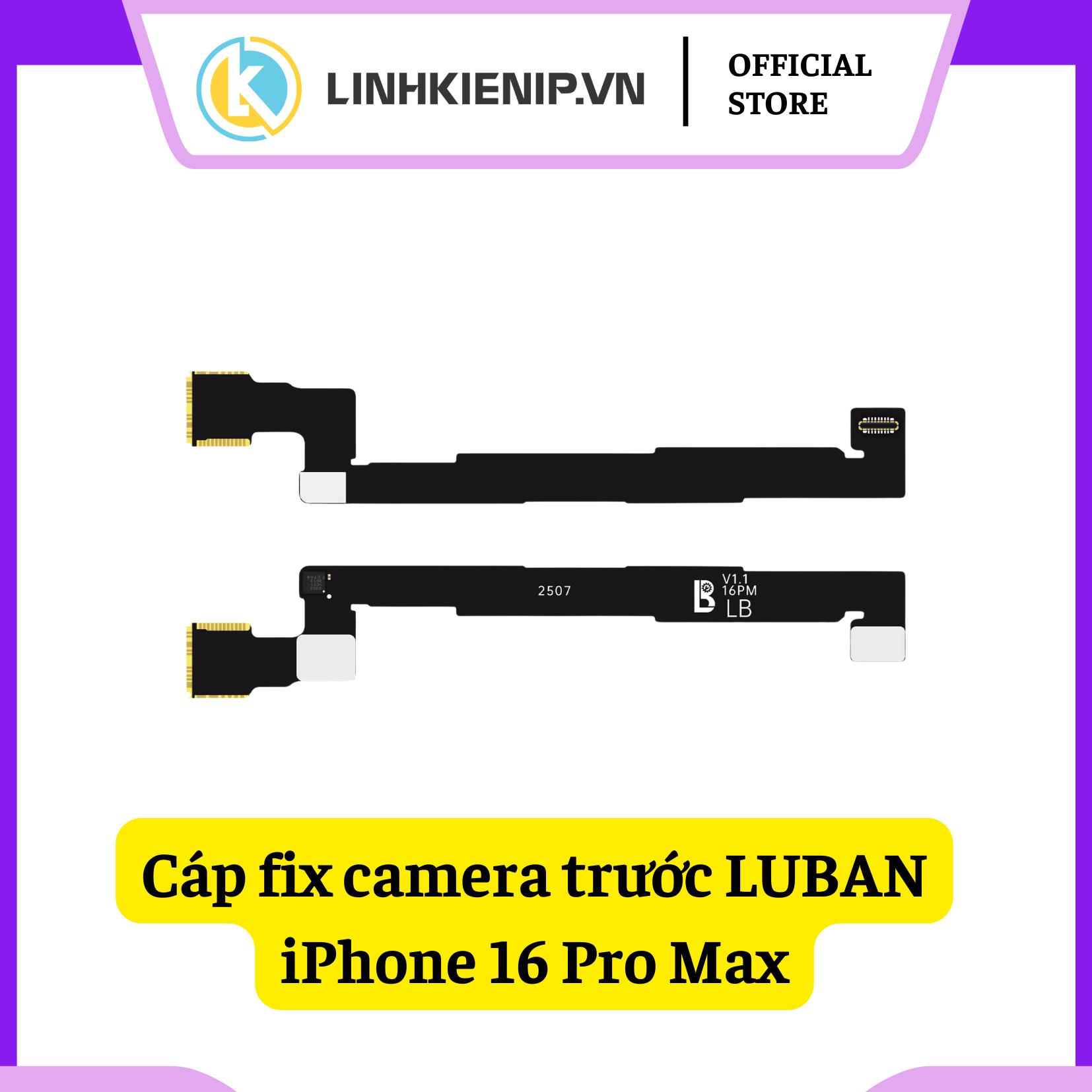 Cáp Fix Camera Trước iPhone 16 Pro Max