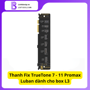 Thanh Fix True Tone Luban 7 - 11 Pro Max ( Dành Cho Box L3 )
