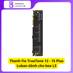 Thanh Fix True Tone Luban 12 - 15 Plus ( Dành Cho Box L3 )