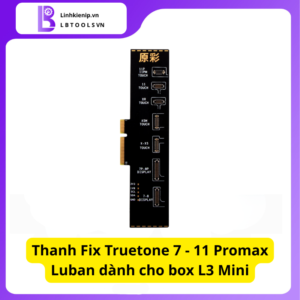 Thanh Fix True Tone Luban 7 - 11 Pro Max ( Dành Cho Box L3 Mini )